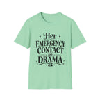 Her emergency contact for drama T-Shirt