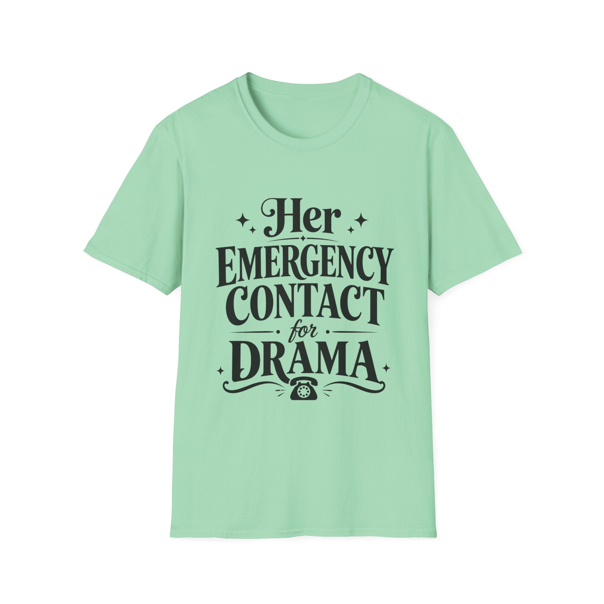 Her emergency contact for drama T-Shirt
