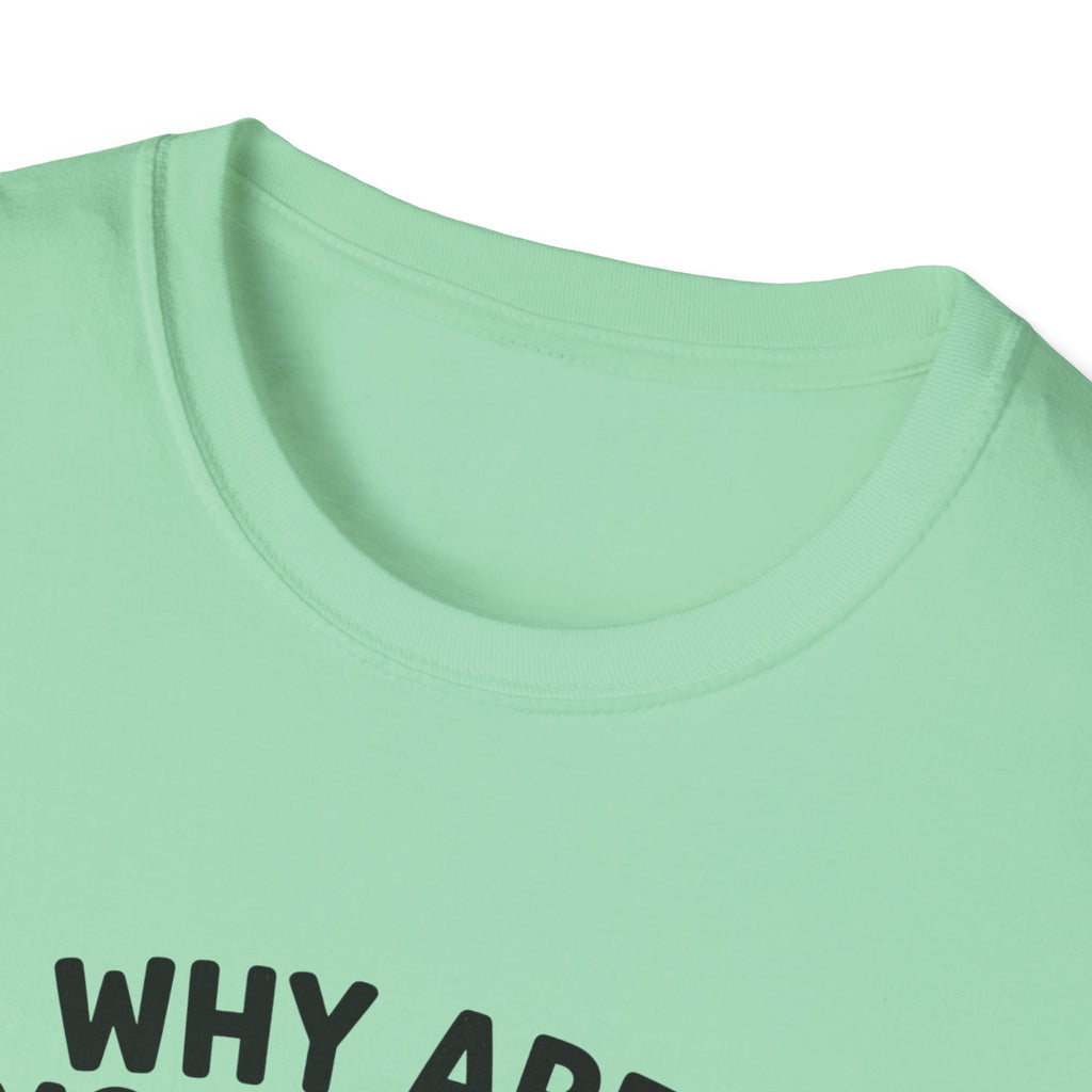 Why Are You Asleep T-Shirt