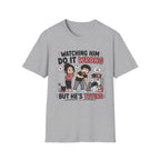 watch Him Do It Wrong T-Shirt