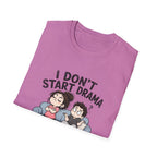I don't Start Drama T-Shirt