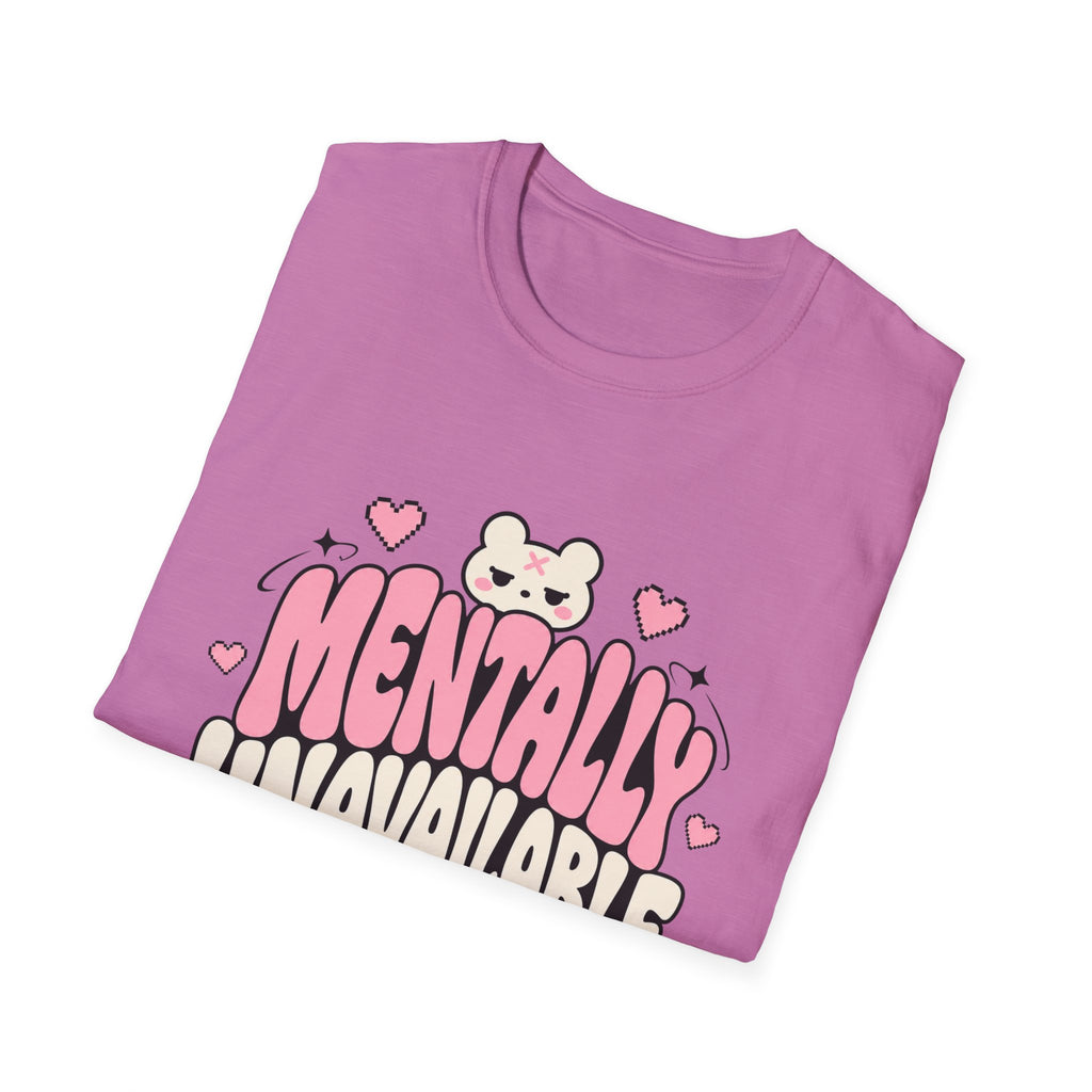 Mentally Unavailable  T-Shirt