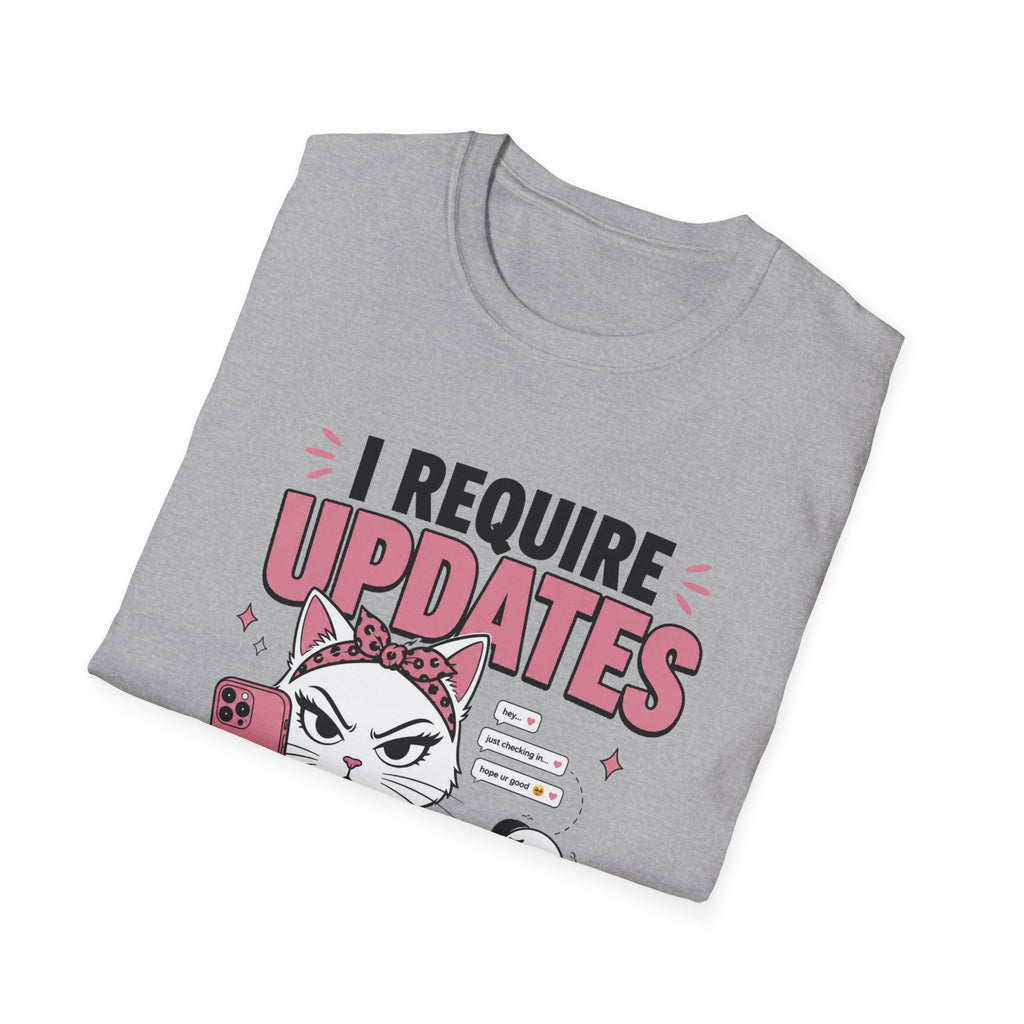 I Require Updates T-Shirt