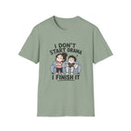 I don't Start Drama T-Shirt