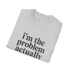 I's the Problem T-Shirt