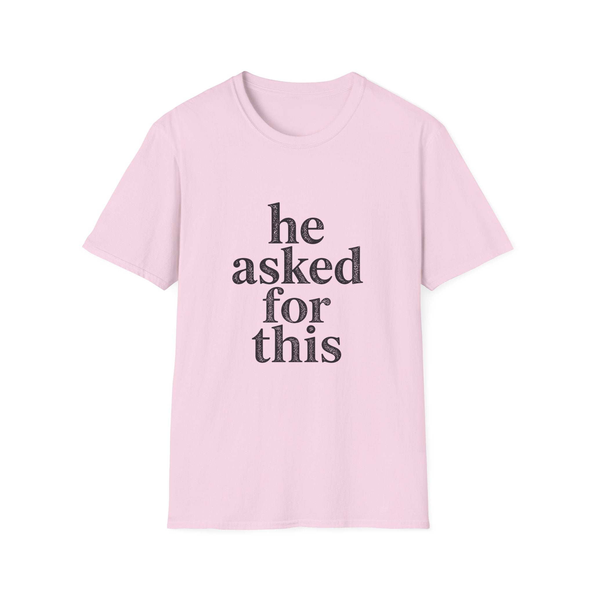 He asked for this T-Shirt