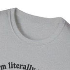 I'm Literally So Nice T-Shirt