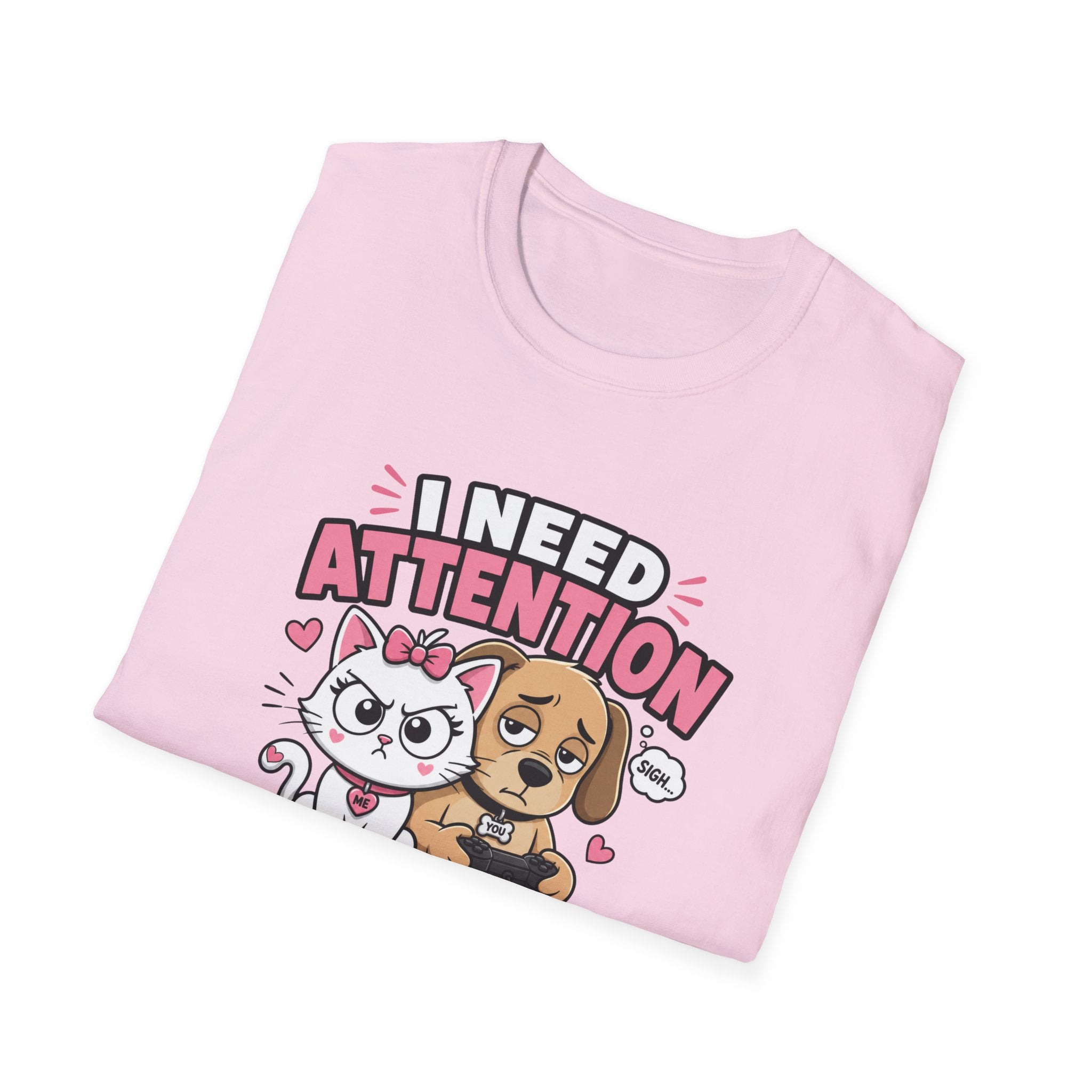 I Need Attention T-Shirt