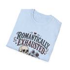 Romantically Exhausted T-Shirt