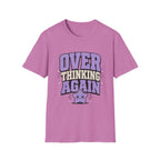 Over Thinking Again T-Shirt