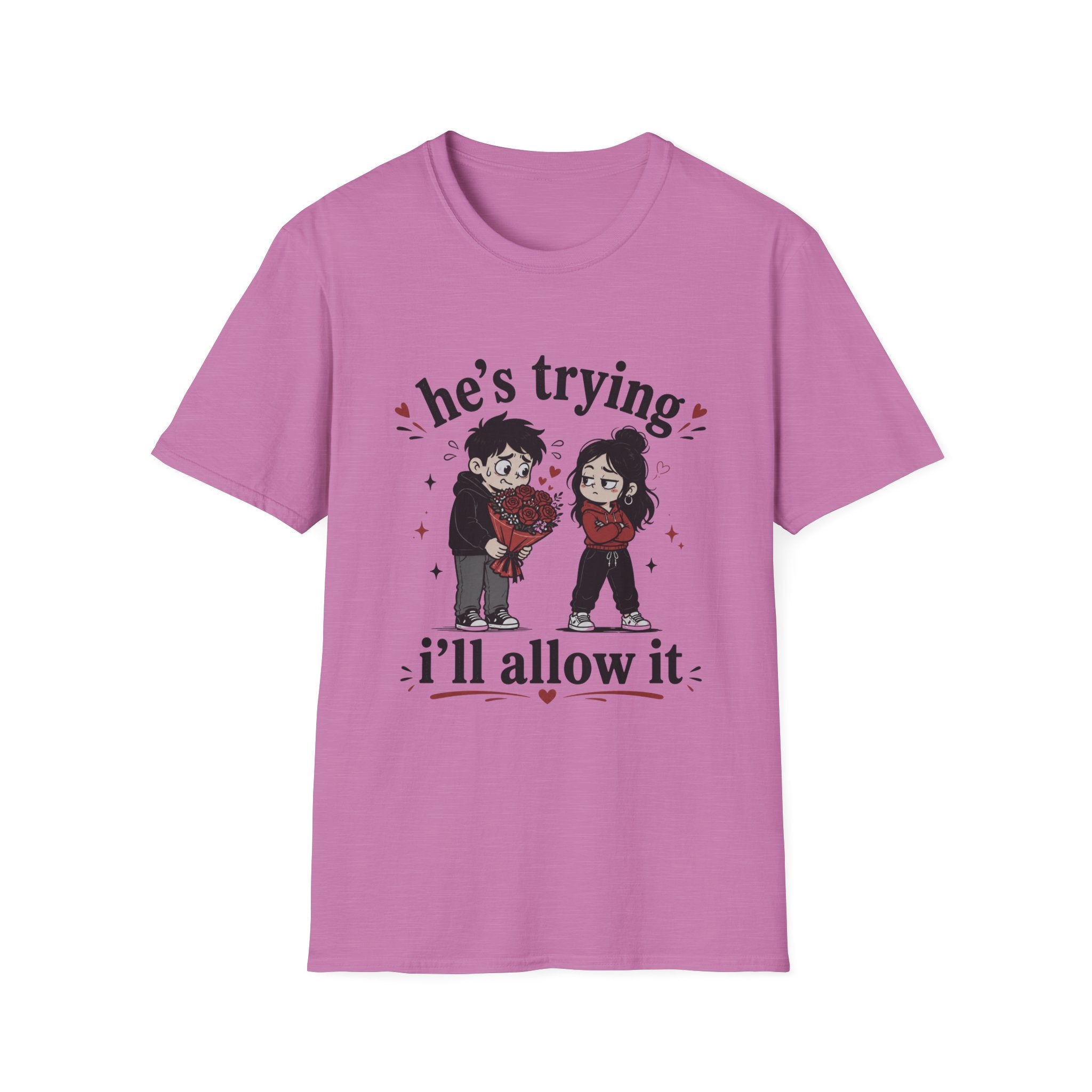 he's trying i'll allow it T-Shirt