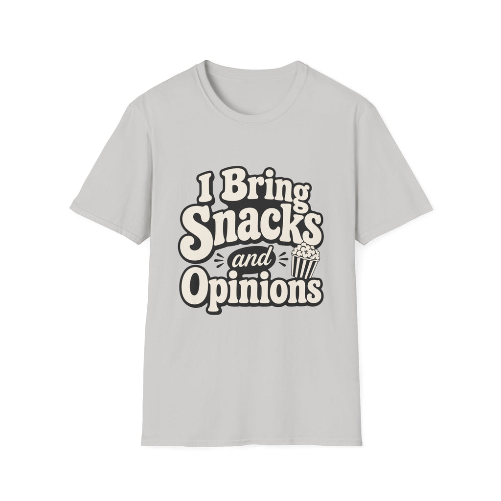 I bring snacks and opinions T-Shirt