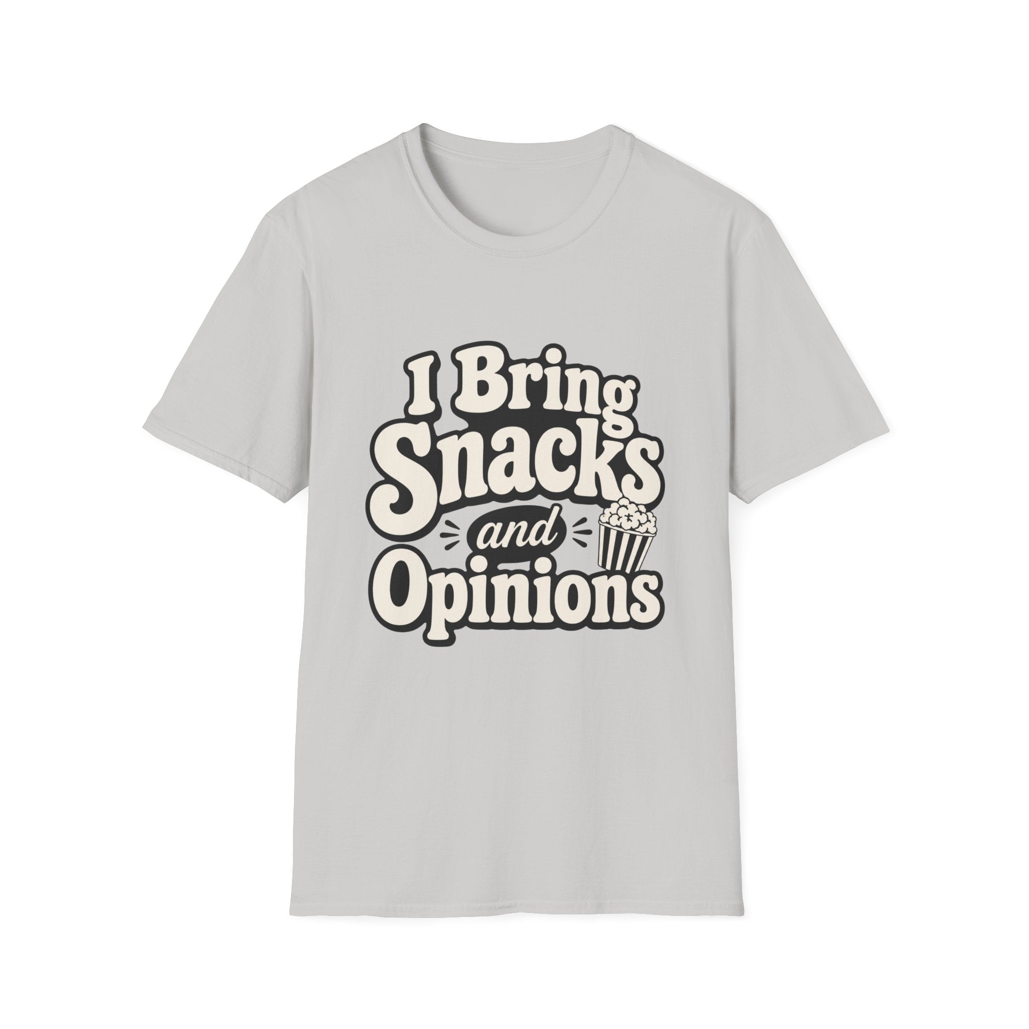 I bring snacks and opinions T-Shirt