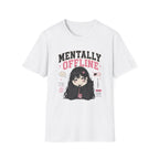 mentally offine  T-Shirt