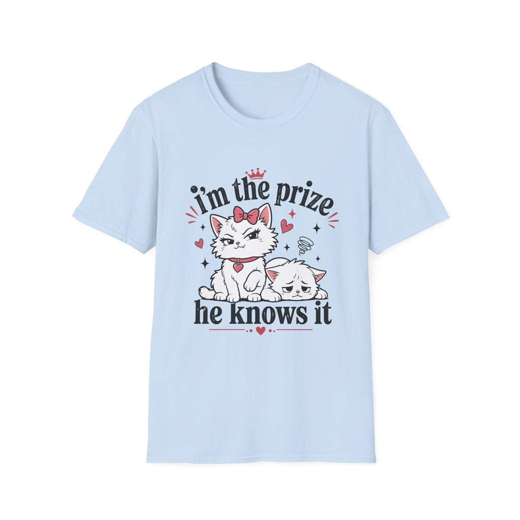 I'm the prize and he knows it T-Shirt