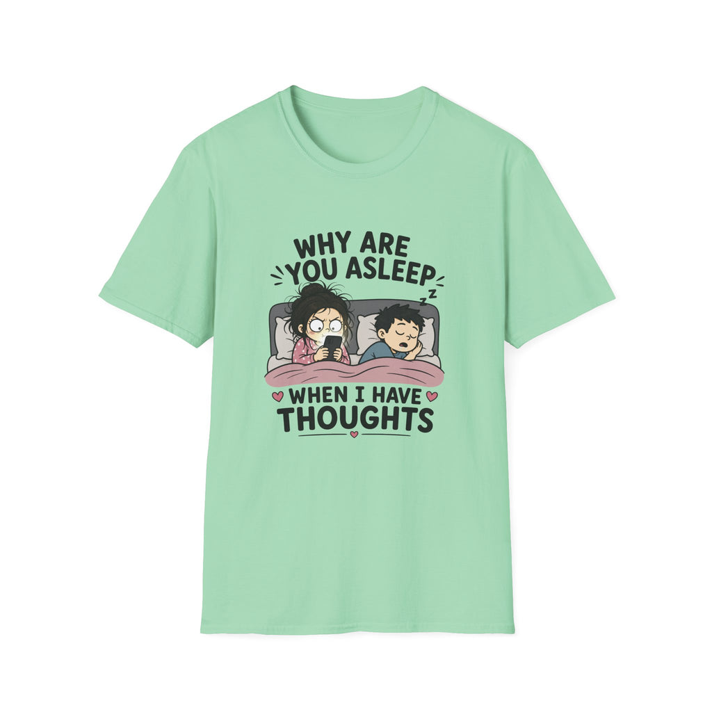 Why Are You Asleep T-Shirt