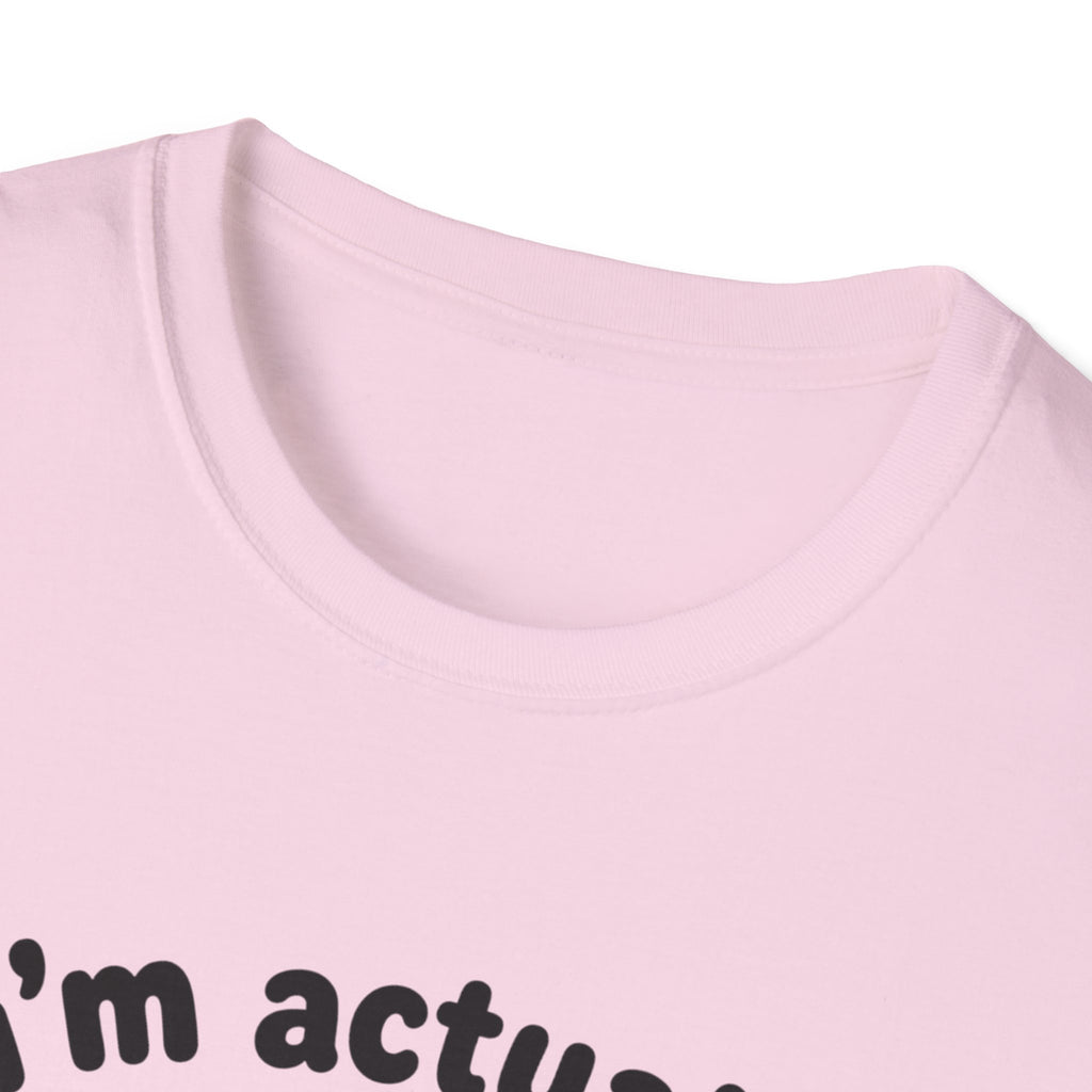 Actually Very Nice T-Shirt