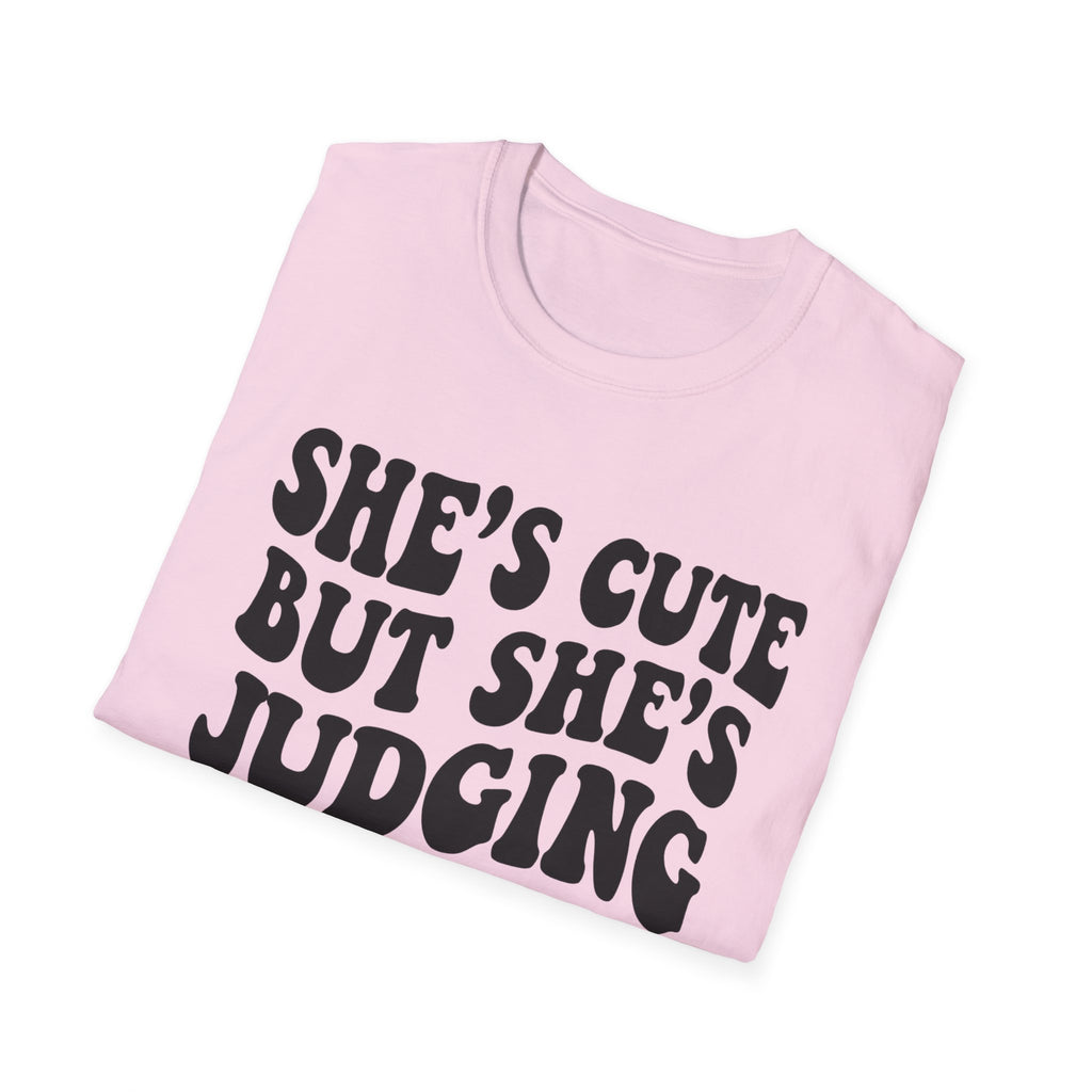 She's cute but she's judging you T-Shirt
