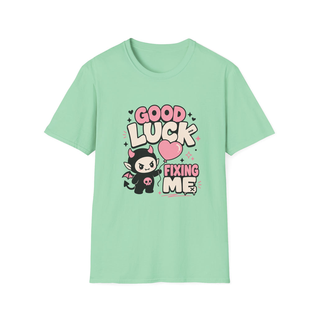 good luck fixing me T-Shirt