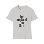 He asked for this T-Shirt