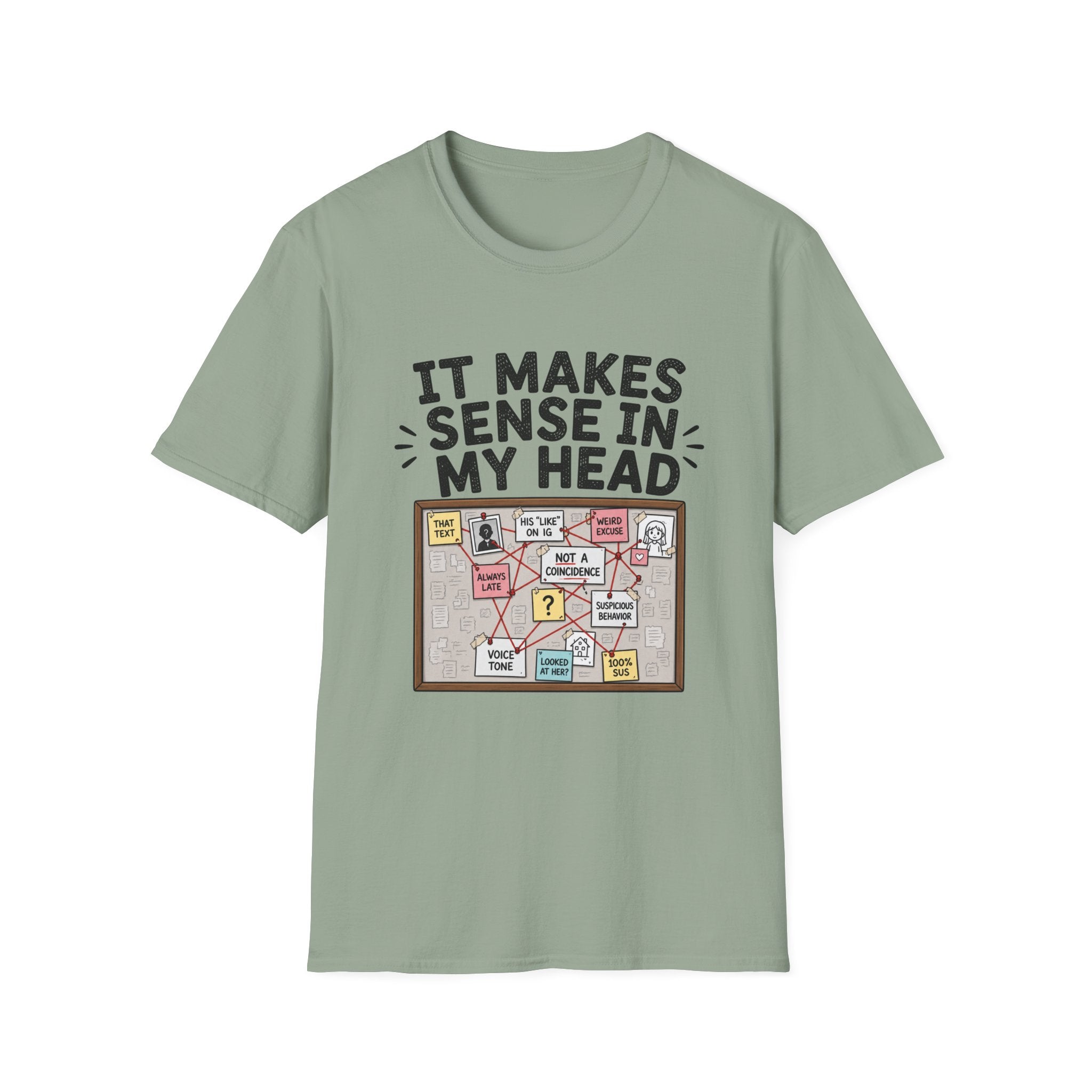 It Makes Sense In My Head T-Shirt