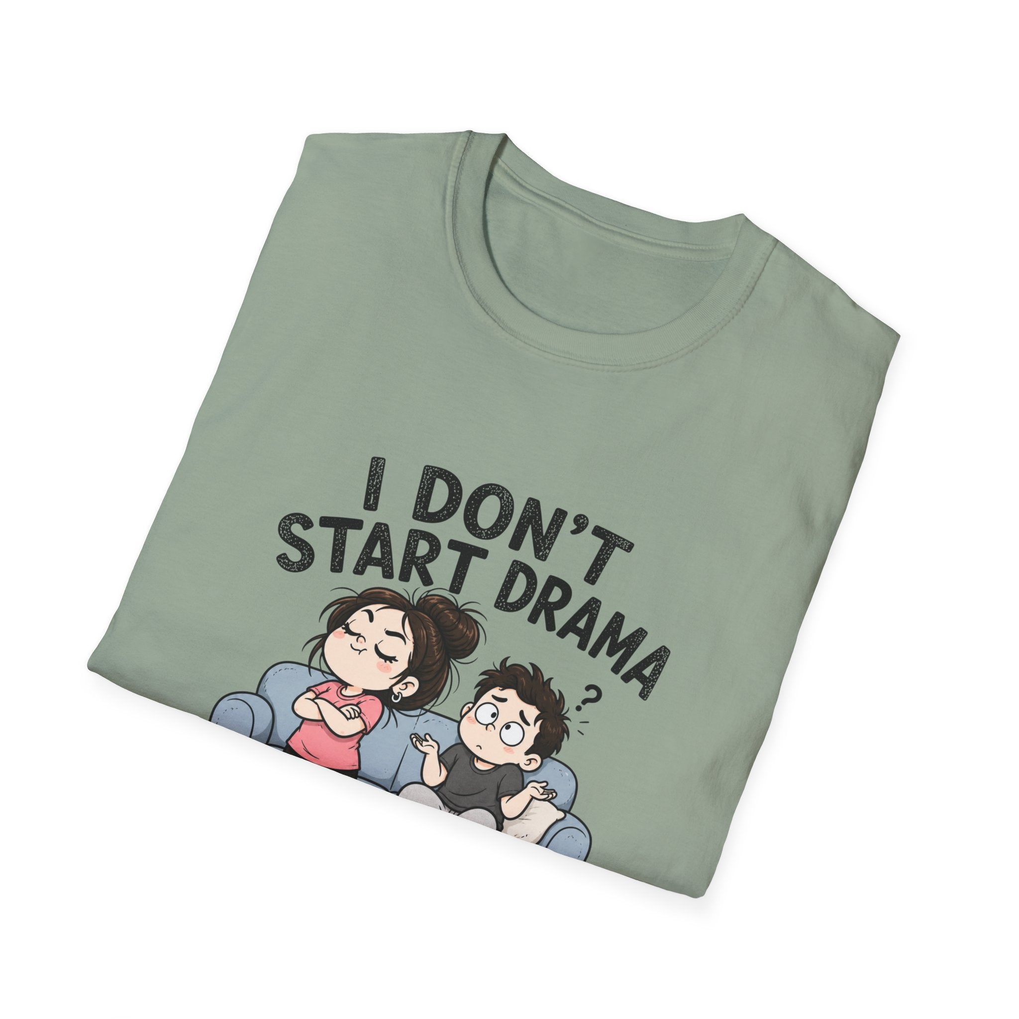 I don't Start Drama T-Shirt