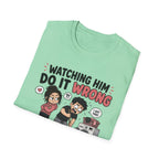 watch Him Do It Wrong T-Shirt