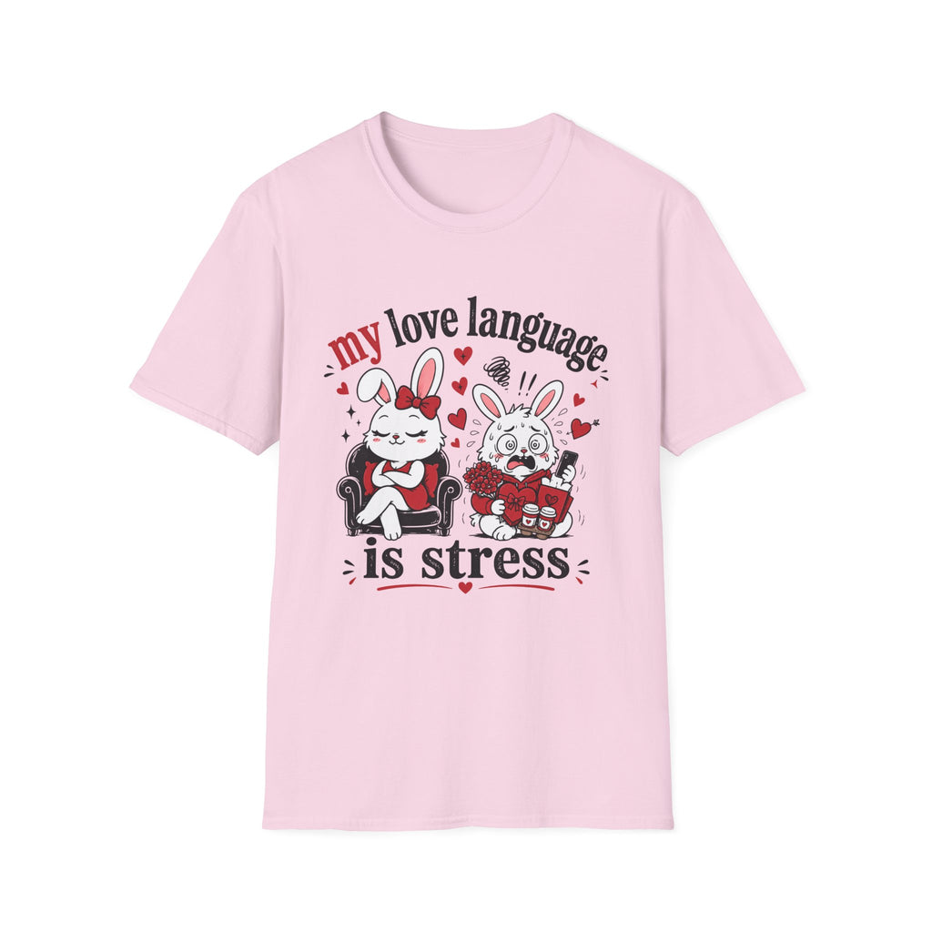 My love language is stress T-Shirt