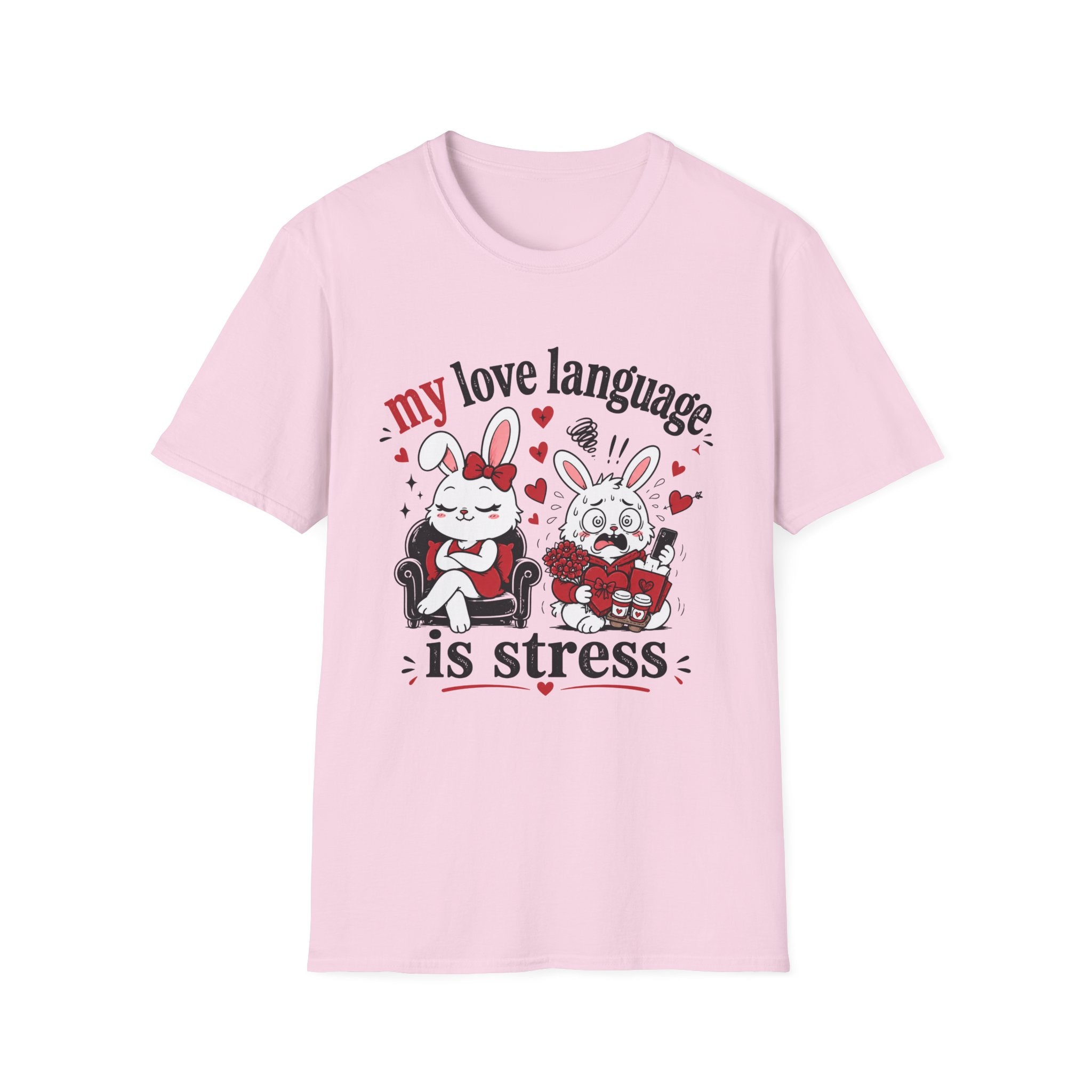 My love language is stress T-Shirt