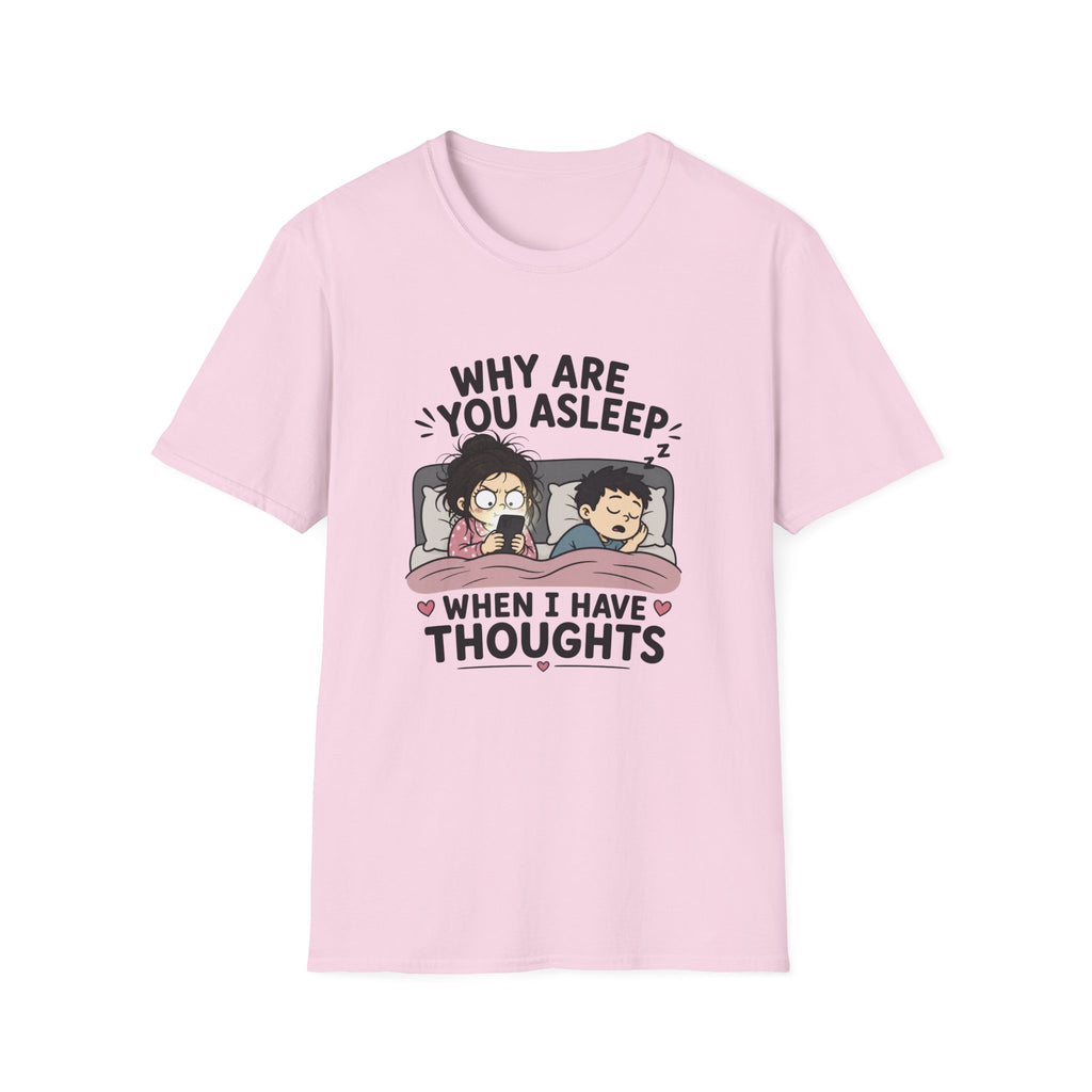 Why Are You Asleep T-Shirt