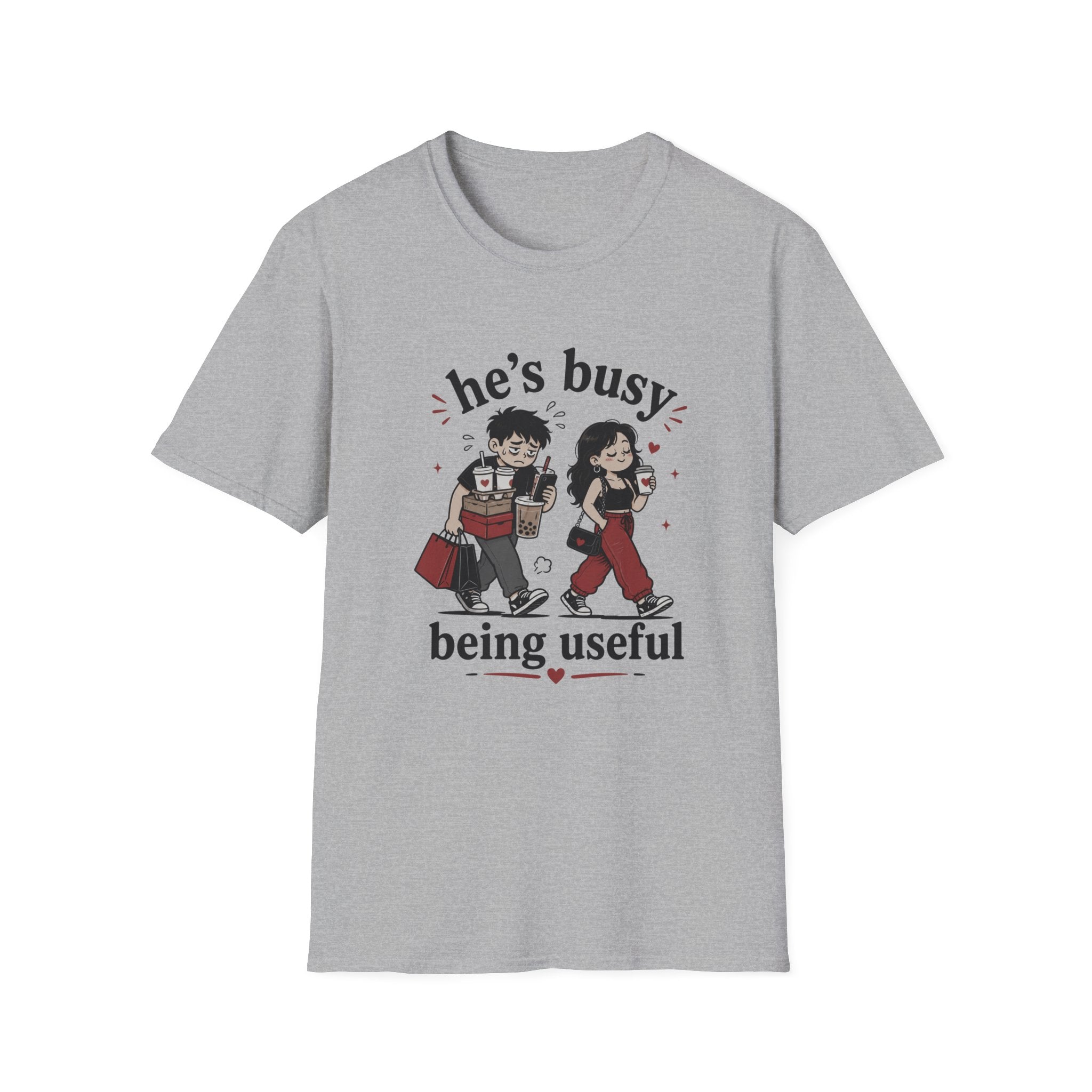 He's busy being useful T-Shirt
