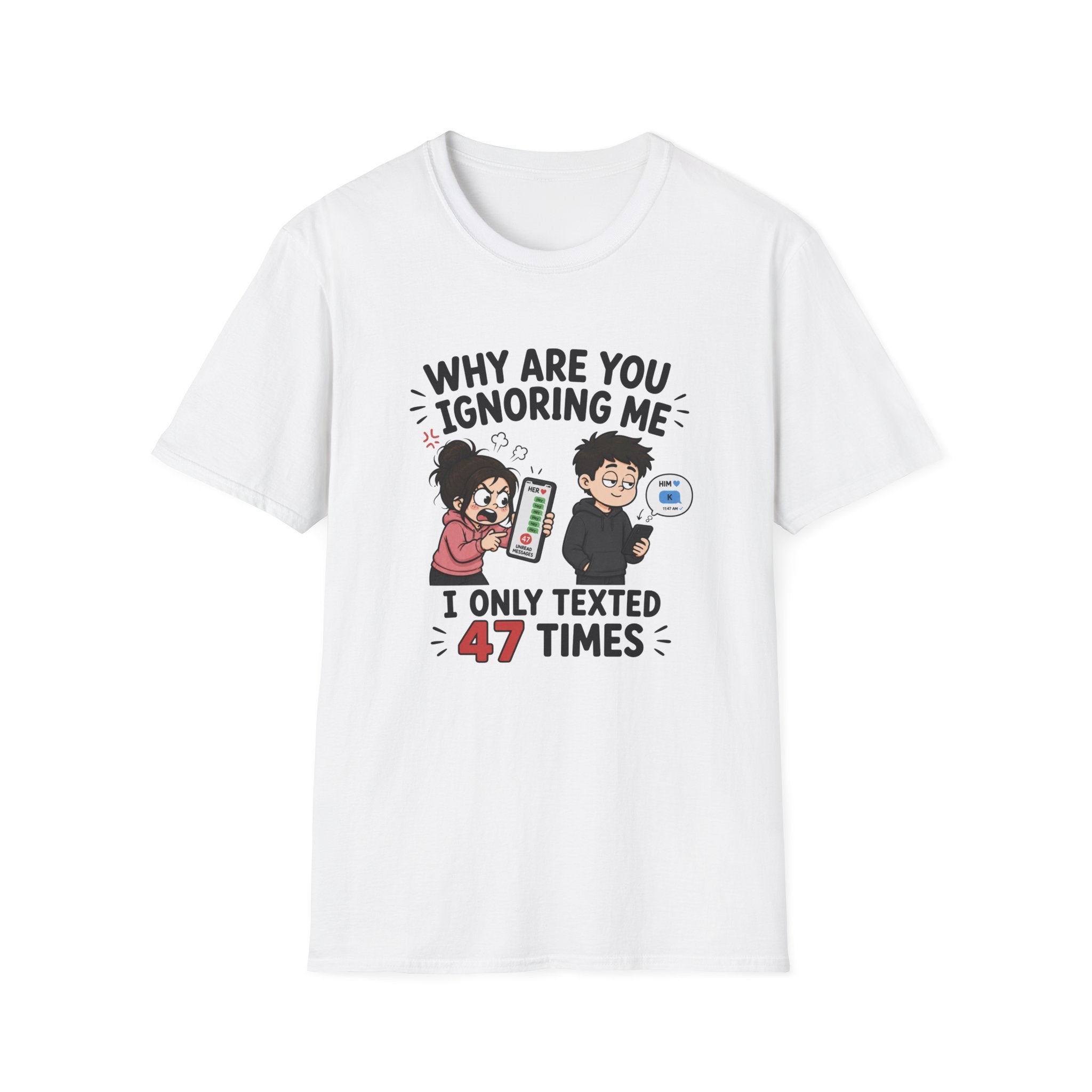 Why Are You Ignoring Me T-Shirt