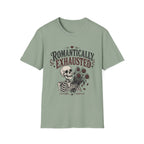 Romantically Exhausted T-Shirt