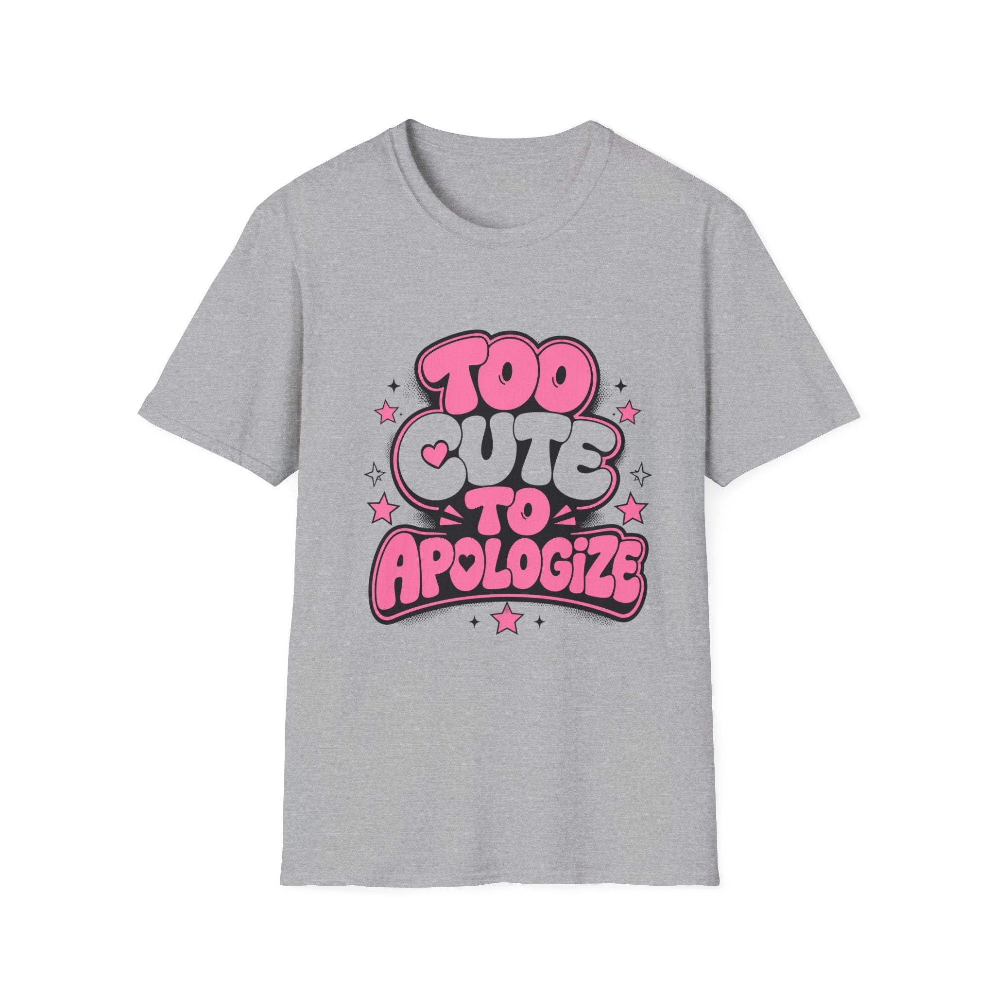 Too Cute To Apologize T-Shirt