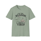 I'm the Reason He's Tired T-Shirt