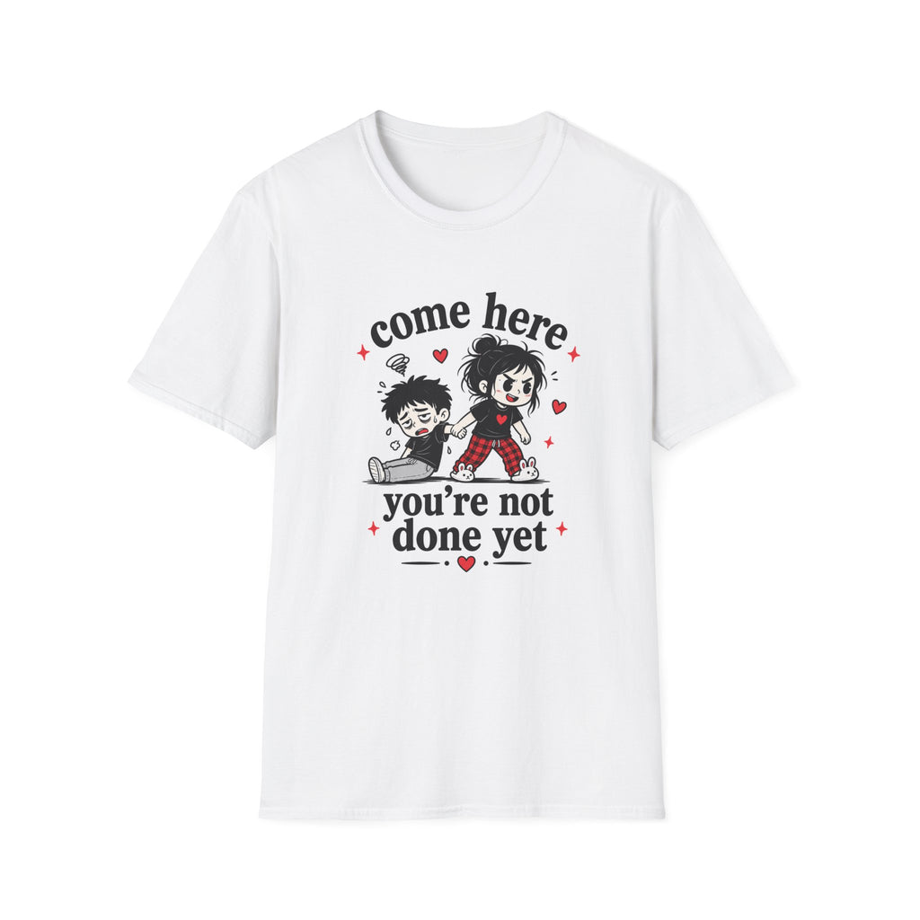 Come Here T-Shirt