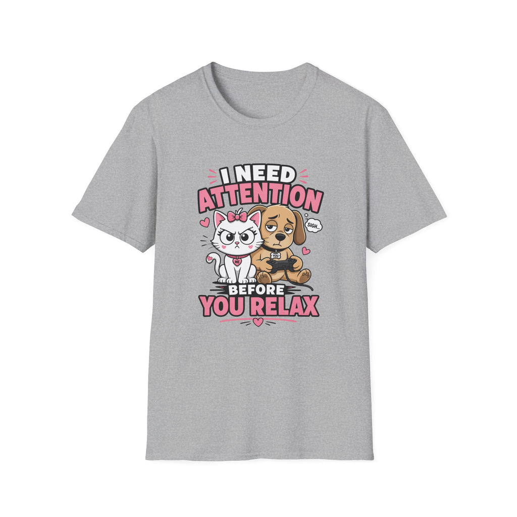 I Need Attention T-Shirt