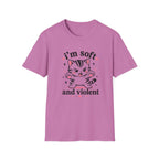 I'm Soft and Violent T-Shirt