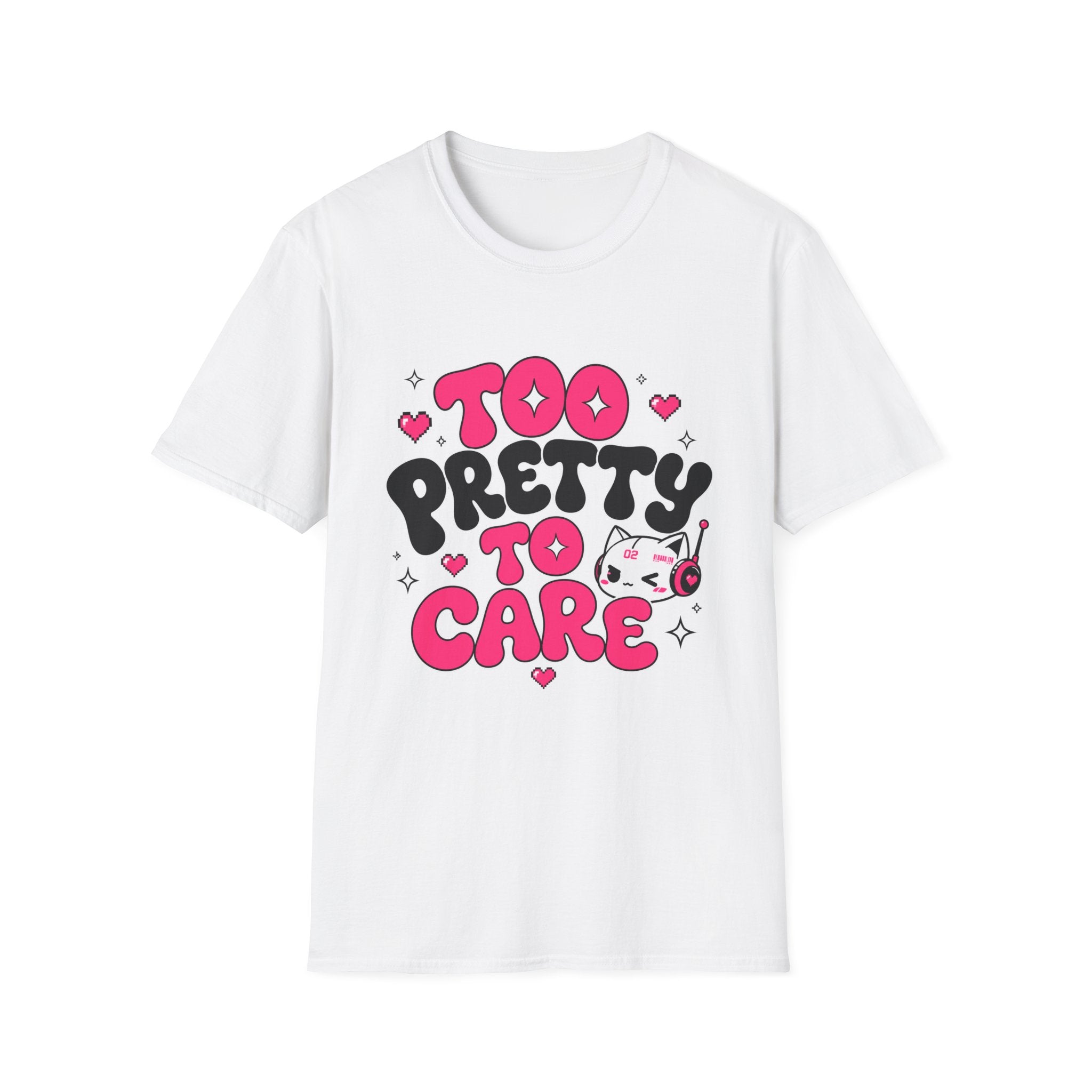 too pretty to care T-Shirt