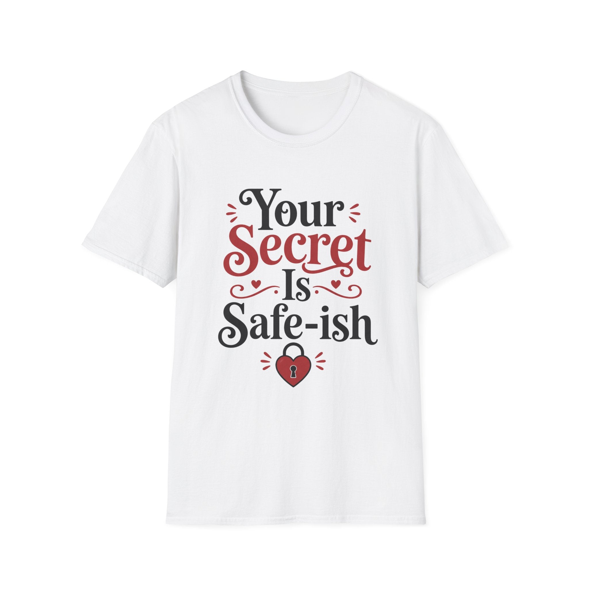 Your secret is safe-ish T-Shirt