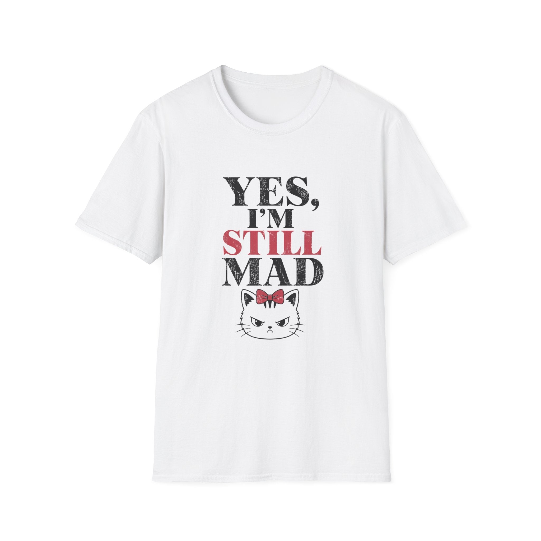 Yes I'm Still Mad T-Shirt