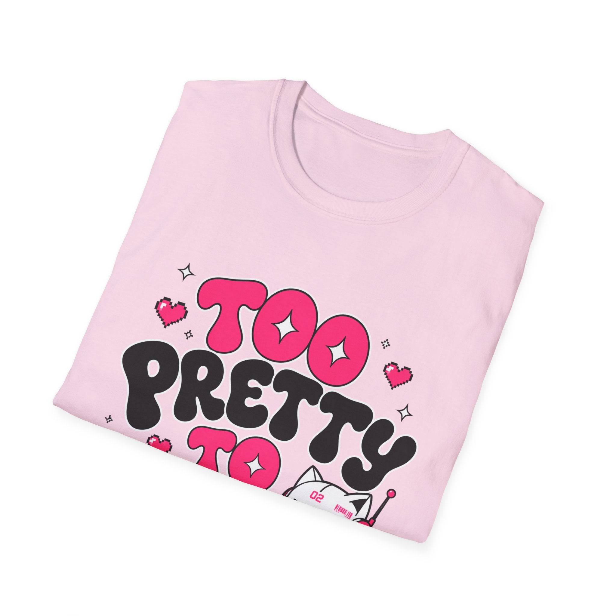 too pretty to care T-Shirt