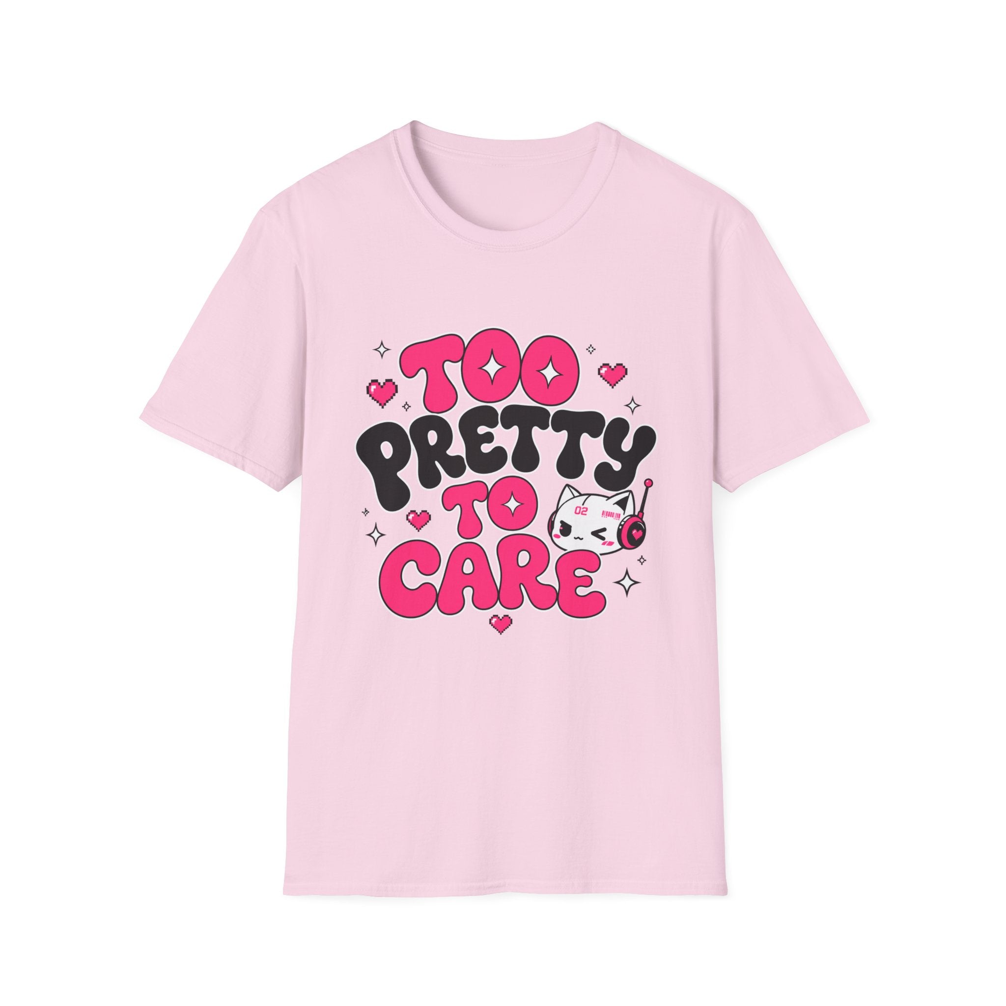 too pretty to care T-Shirt