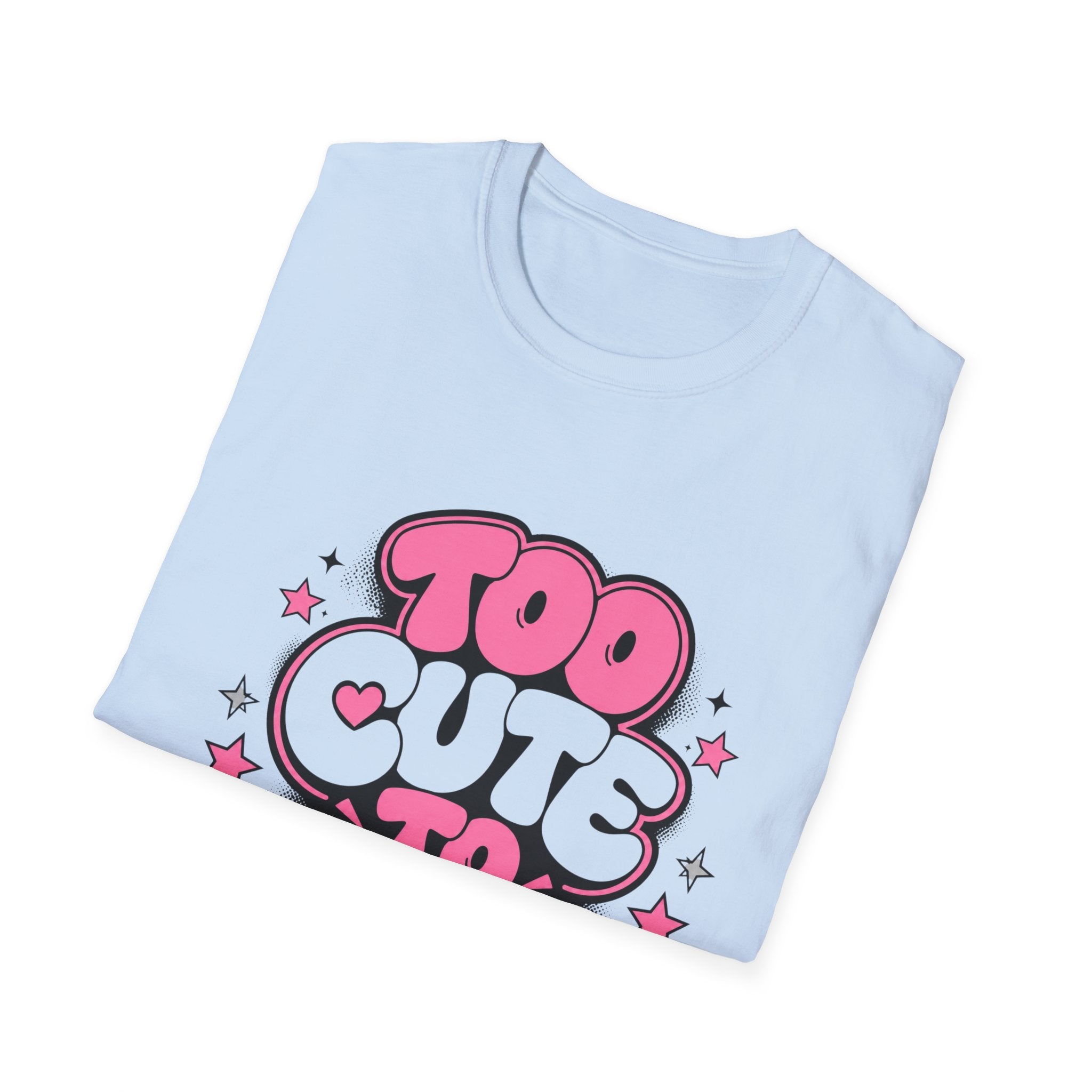Too Cute To Apologize T-Shirt