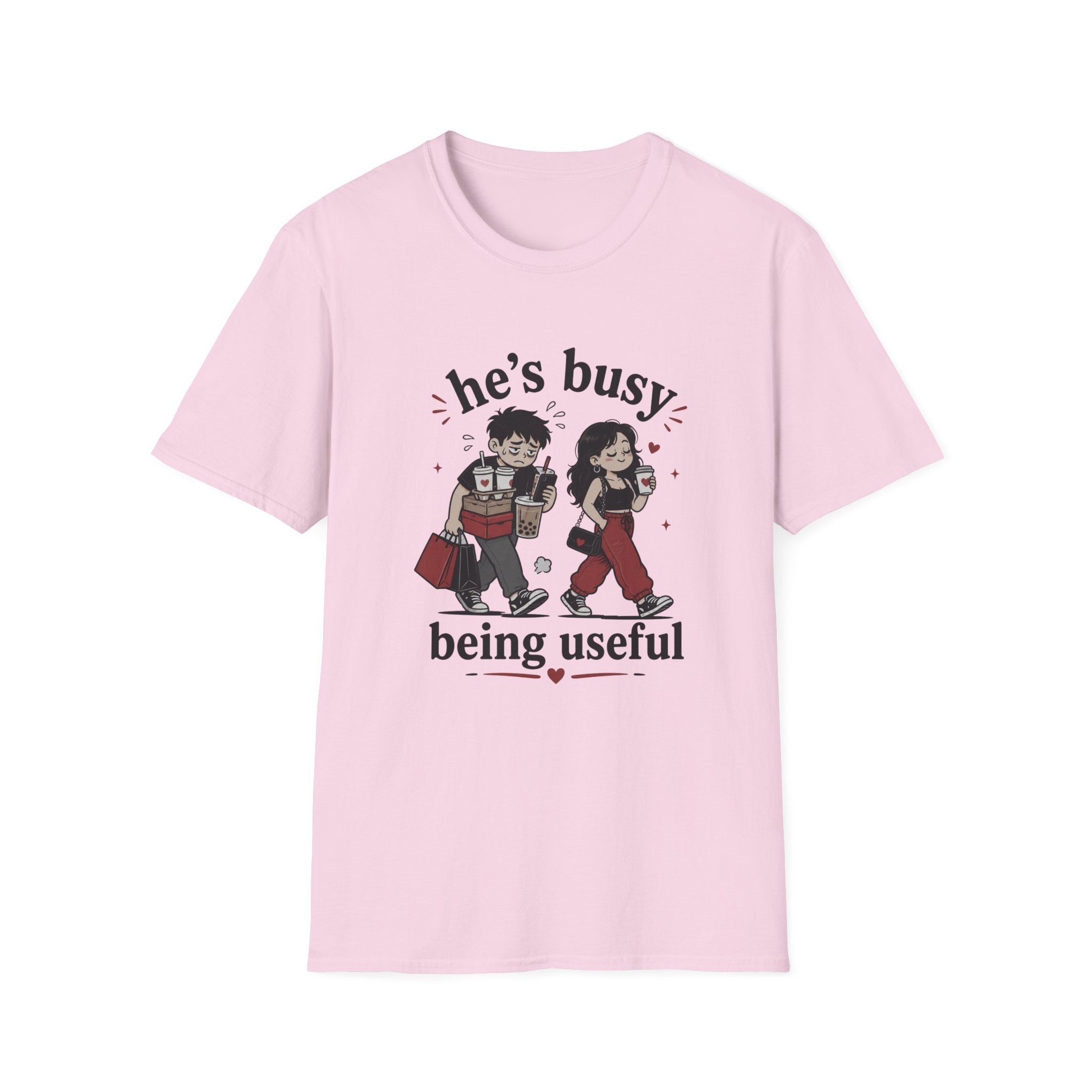 He's busy being useful T-Shirt