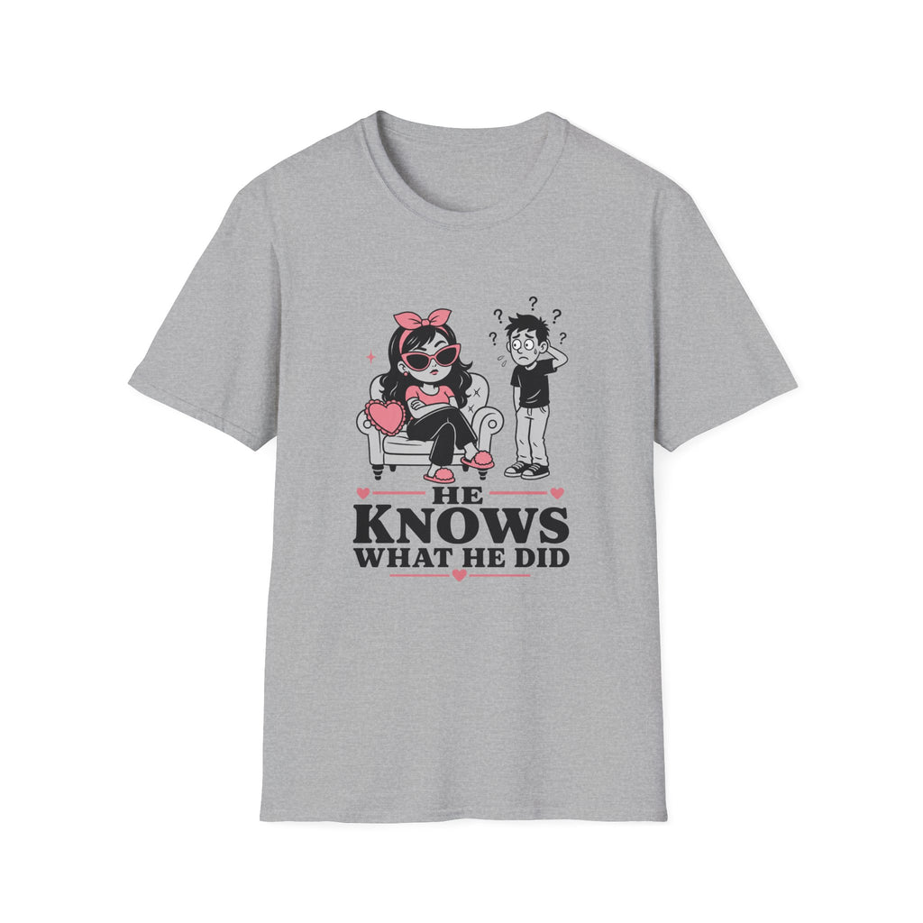 He Knows What He Did T-Shirt