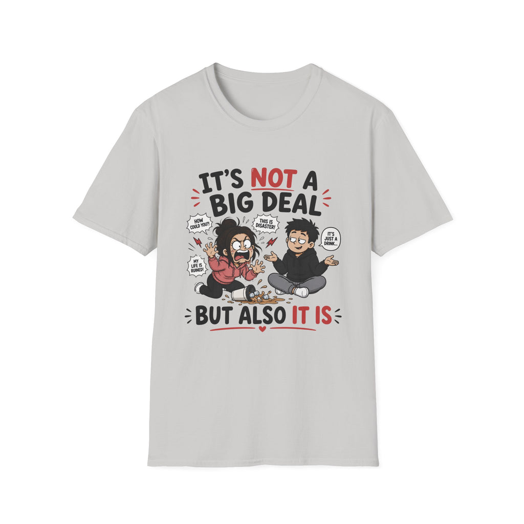 It's Not A Big Deal T-Shirt