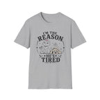 I'm the Reason He's Tired T-Shirt