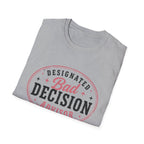 Designated bad decision advisor T-Shirt