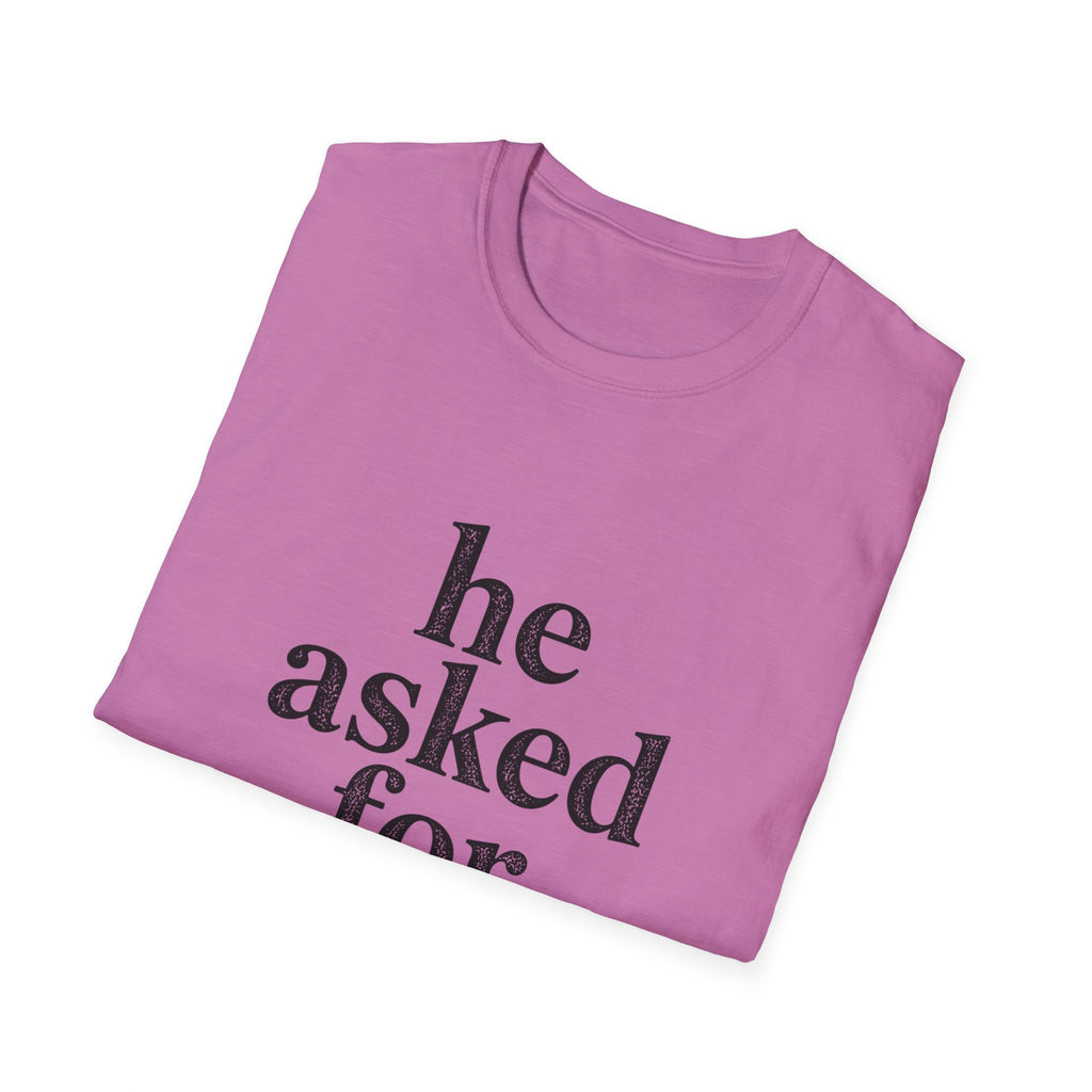 He asked for this T-Shirt